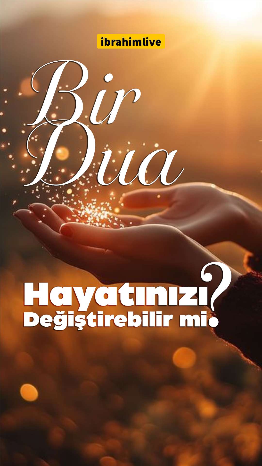 Küçük iyiliklerin gücü ve hayat değiştiren hidayet duasını anlatan görsel.